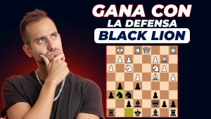 Píldora VII - Gana con la Defensa Black Lion GM Tomás Sosa